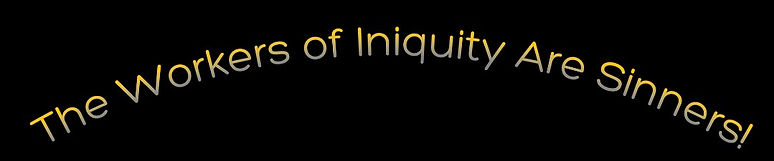 The workers of iniquity are sinners.jpg
