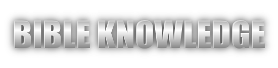 BIBLE KNOWLEDGE.png