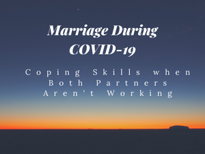 Marriage During Coronavirus when Both Partners are Out of Work
