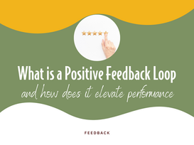 What is a Positive Feedback Loop and how does it elevate performance