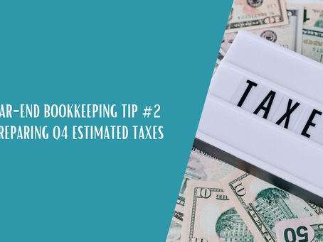 Year-End Bookkeeping Tip #2 | Preparing Q4 estimated taxes