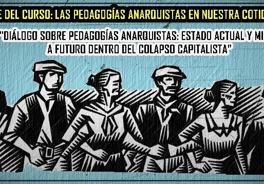 Cierre de curso "Las pedagogías anarquistas en nuestra cotidianidad”