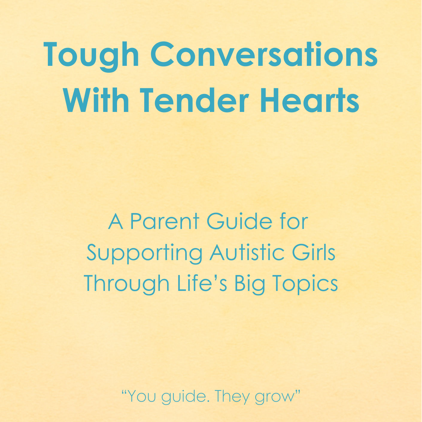 A Guide to Parenting Autistic Girls: Tough Conversations Tender Hearts Full Pack