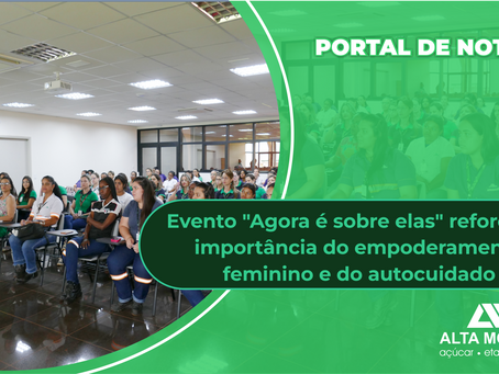 Evento "Agora é sobre elas" reforçou a importância do empoderamento feminino e do autocuidado