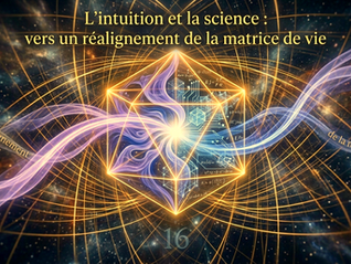 L’intuition et la science : vers un réalignement de la matrice de vie sur le site de René Dheure
