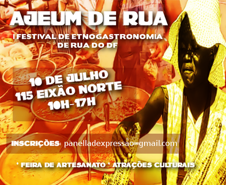 AJEUM DE RUA - I FESTIVAL DE ETNOGASTRONOMIA DE RUA DO DF