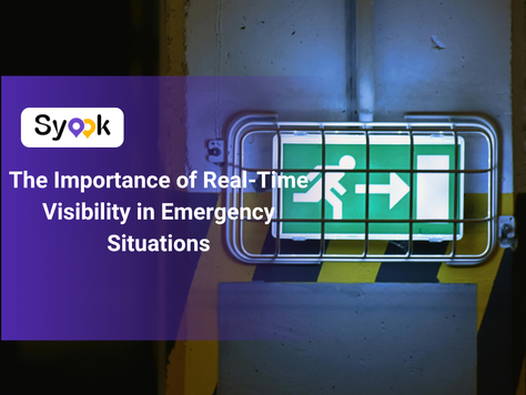 The Importance of Real-Time Visibility in Emergency Situations