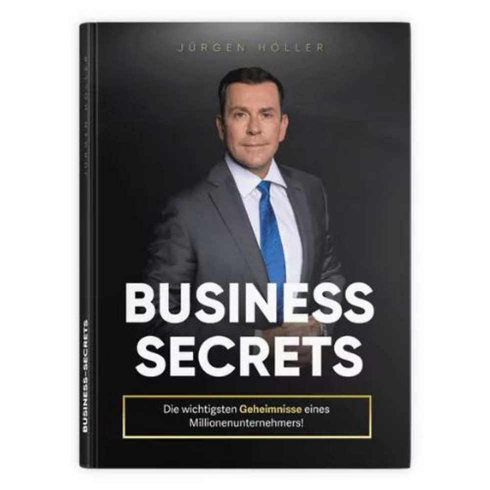 Cover des Buches Business Secrets von Jürgen Höller, ein Ratgeber mit Erfolgsstrategien und praxisnahen Tipps für den Aufbau und das Wachstum eines profitablen Unternehmens.