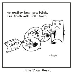 No matter how you bitch, the truth will still hurt..jpg