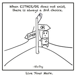 when either or does not exist, there is always a 3rd choice..jpg