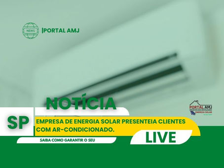 Empresa de Energia Solar Presenteia Clientes com Ar-Condicionado.