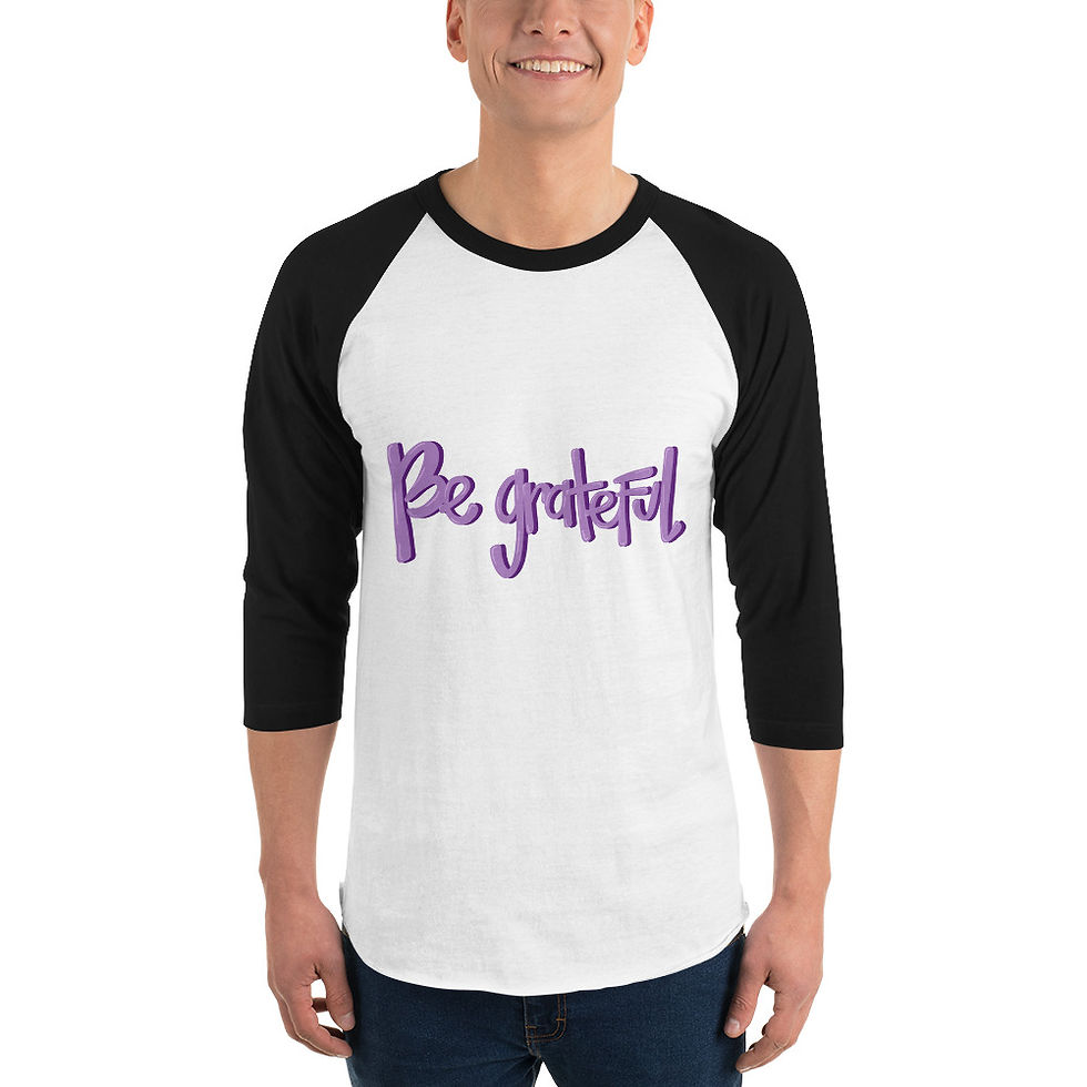 3/4 sleeve raglan shirt - BE GRATEFUL