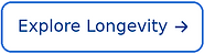 CHAI_Health_Explore_Longevity_Button.png