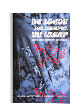 De todos los lugares, mi lugar, un fanzine de María Camila Bahamón con fotografías de Camilo Carrillo