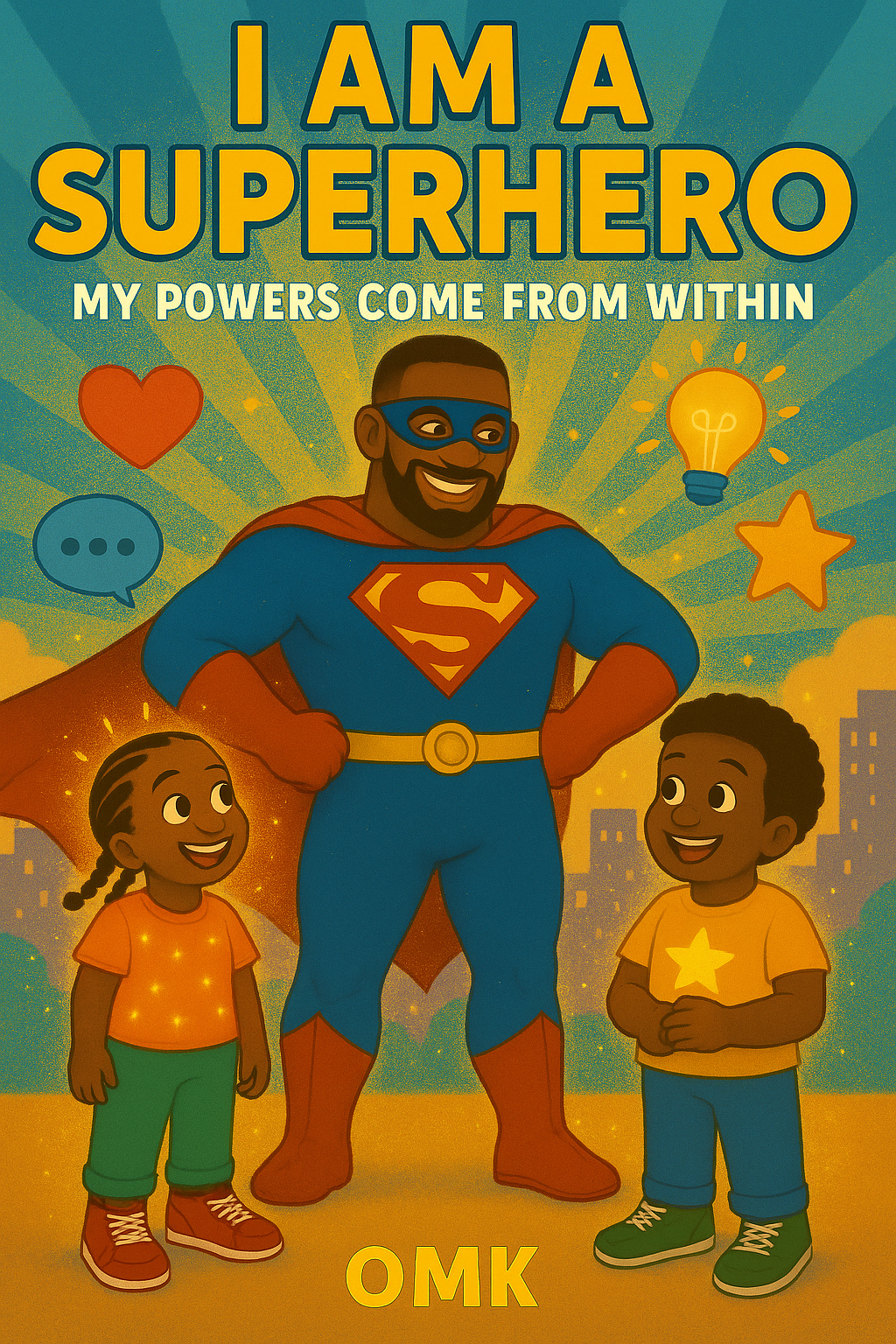I AM A SUPERHERO: MY POWERS COME FROM WITHIN (Paperback)