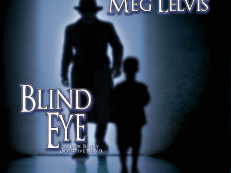 The Ultimate Betrayal. What Would You Do? Detective Jack Bailey Is Back In "Blind Eye" by Meg Lelvis