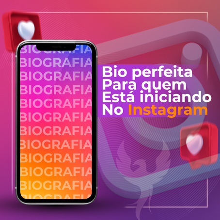 Biografia perfeita para quem está iniciando no Instagram