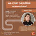 Hoje, 17/06/2026, 13h - Aula Especial "As armas na política internacional" com a Profa. Mônica Herz