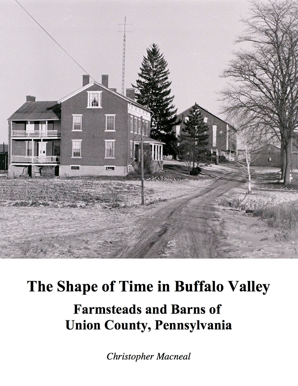 The Shape of Time in Buffalo Valley: Farmsteads and Barns of Union County, PA