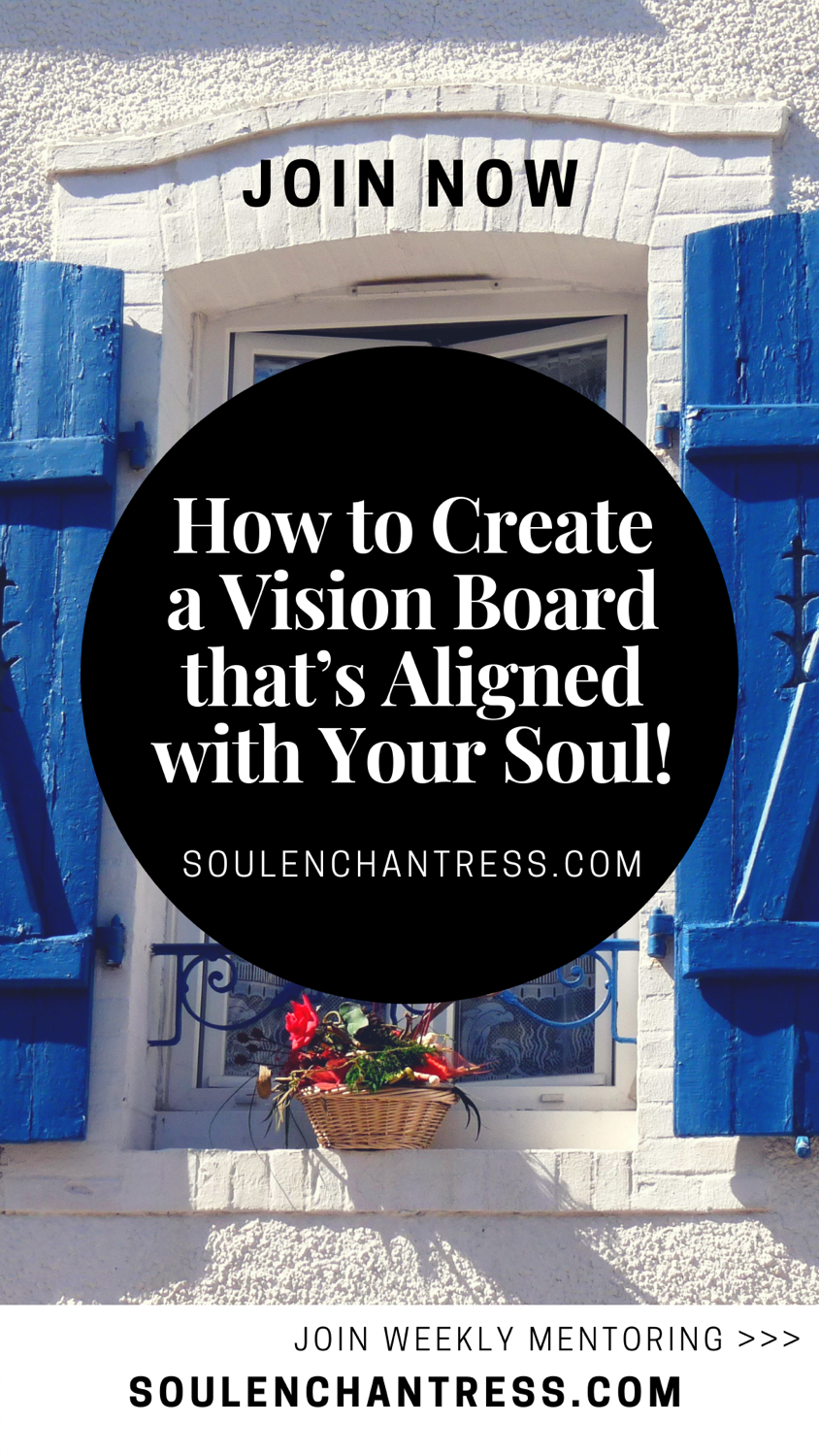 how to create a vision board aligned with your soul, manifestation strategies, soul enchantress, manifestation mentor