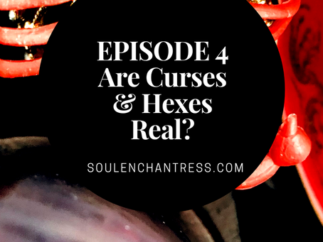 CURSES & HEXES - ARE THEY REAL?