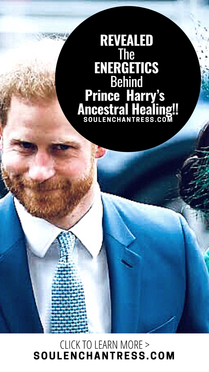 Soul Enchantress, Prince Harry Ancestral Healing, Psychic medium, childhood wound healing, energy healing, oprah