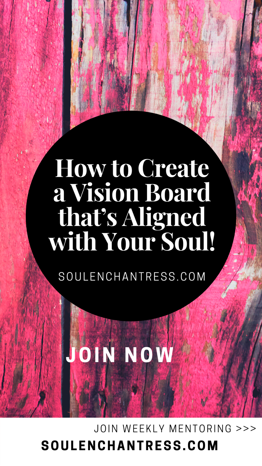 how to create a vision board aligned with your soul, manifestation strategies, soul enchantress, manifestation mentor