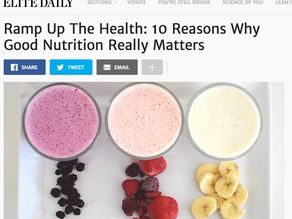 ELITE DAILY: Ramp Up The Health: 10 Reasons Why Good Nutrition Really Matters