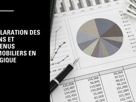 Comment déclarer ses biens et revenus immobiliers en Belgique ?