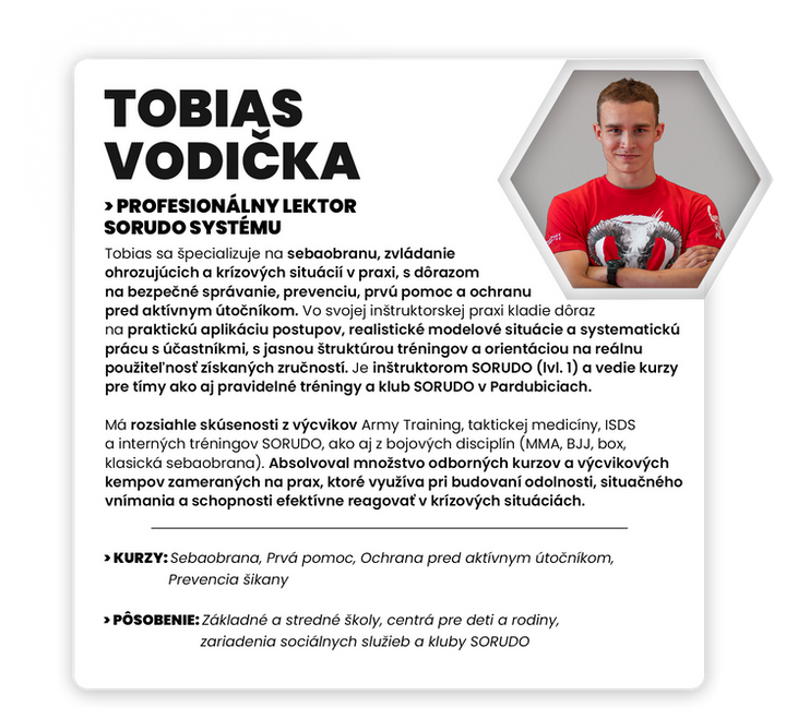 Tobias Vodička - lektor kurzov prvá pomoc, sebaobrana, šetrná sebaobrana, prevencia šikany, ochrana pred aktívnym útočníkom, klub Sorudo