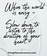 This is a quote representing Betty Jean's yoga class. "When the world is noisy - Slow down to listen to the direction of your hear."