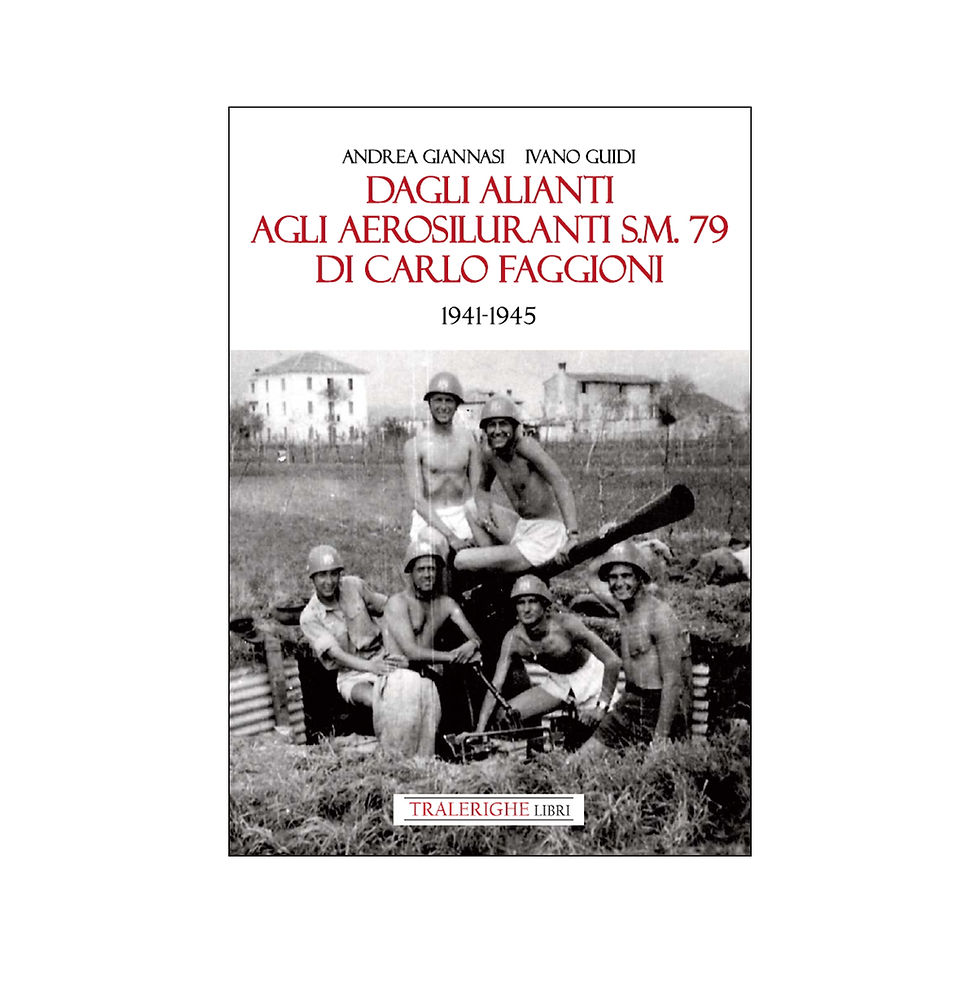 Dagli alianti agli aerosiluranti S.M. 79 di Carlo Faggioni 1941-1945