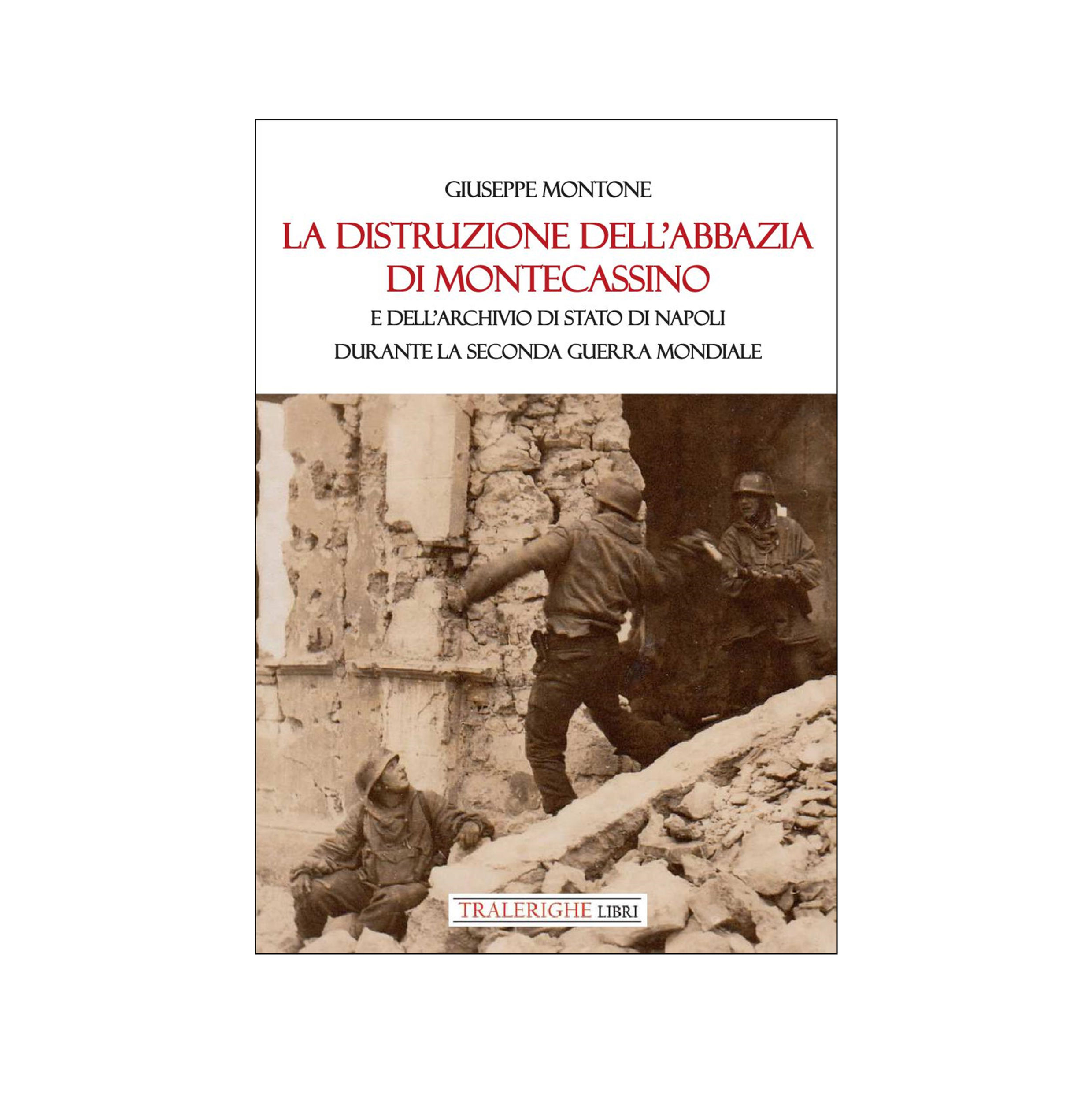 La distruzione dell’Abbazia di Montecassino