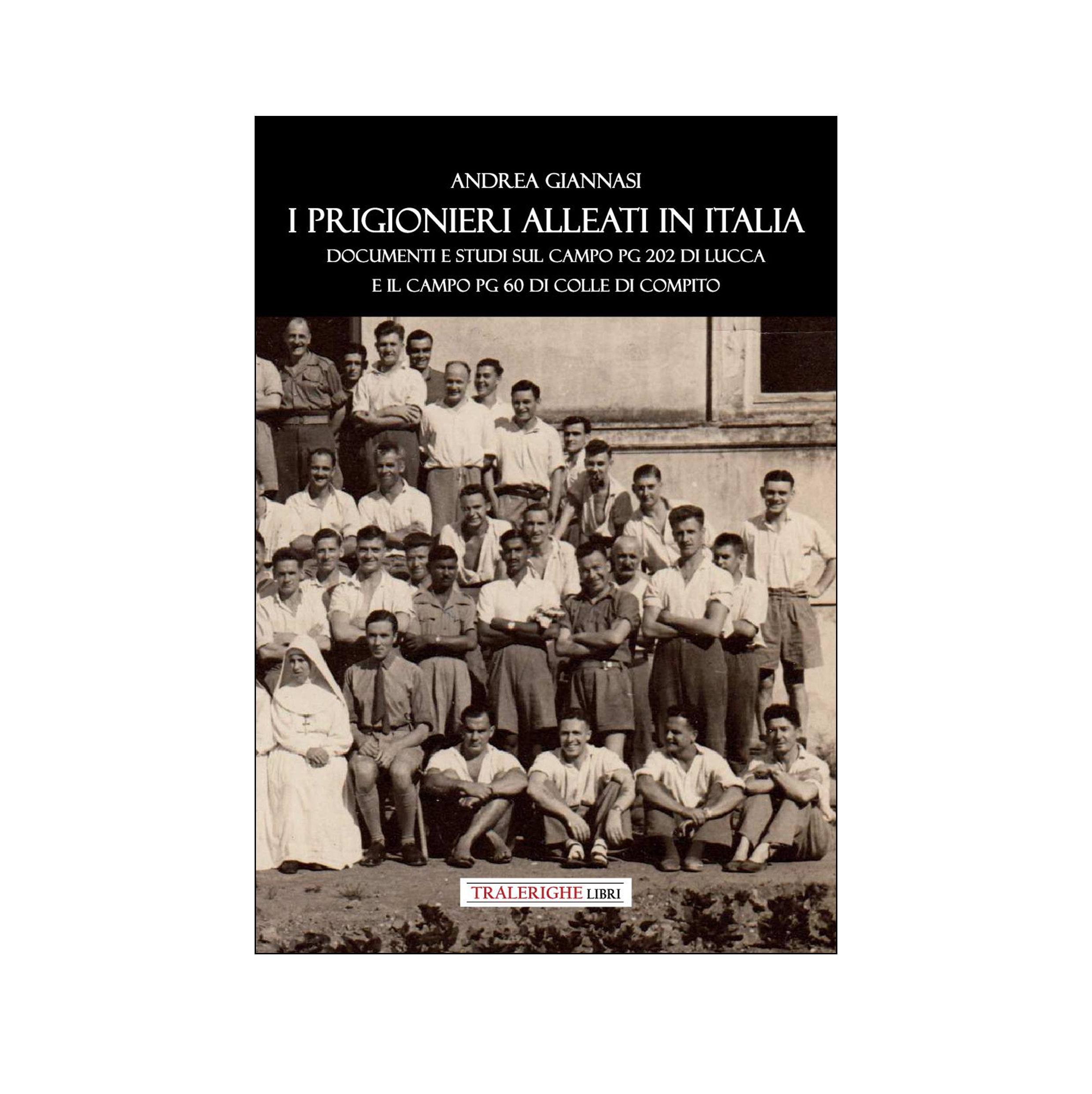 I prigionieri Alleati in Italia Documenti e studi sul campo PG 202 di Lucca