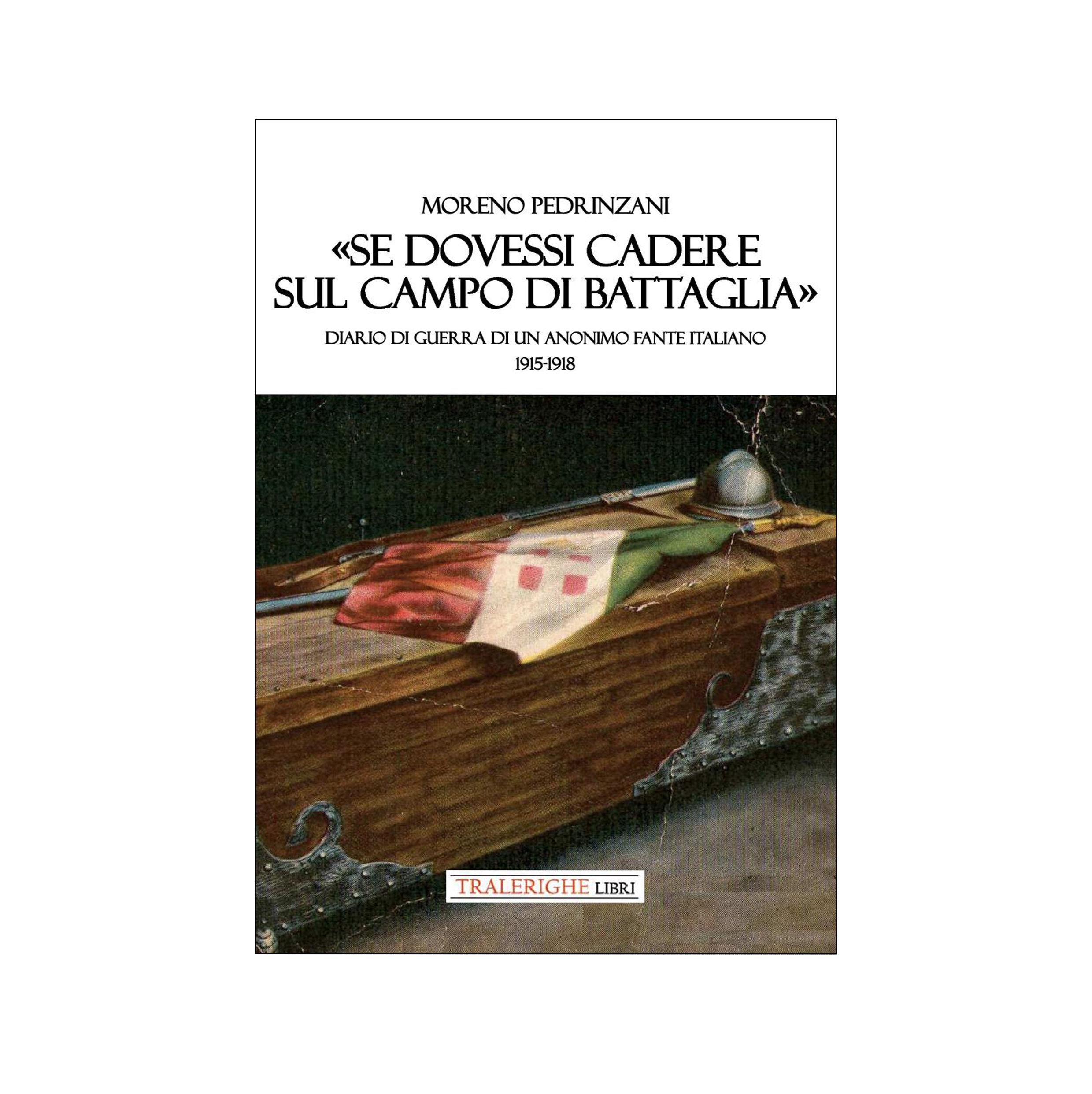 «Se dovessi cadere sul campo di battaglia» Diario di guerra di un anonimo fante