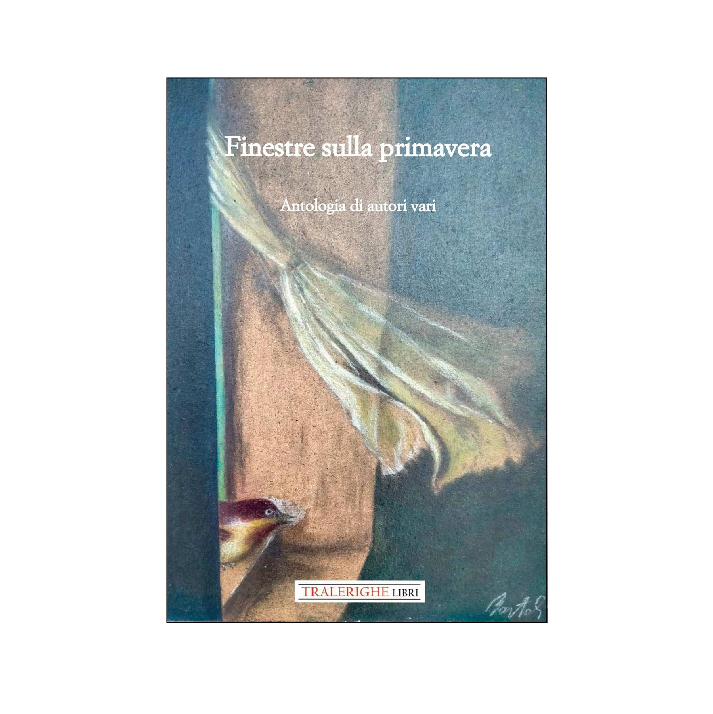 Finestre sulla primavera.  Antologia di autori vari