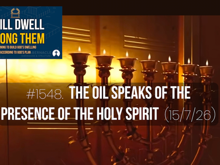 #1548. THE OIL SPEAKS OF THE PRESENCE OF THE HOLY SPIRIT (15/7/26) 