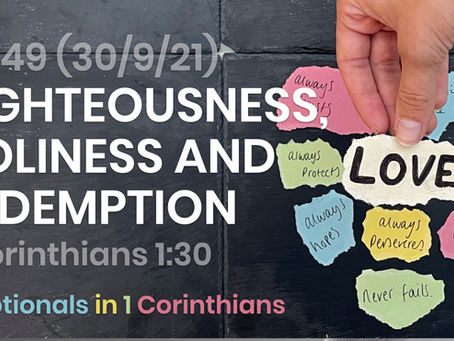 #449 (30/9/21) - RIGHTEOUSNESS, HOLINESS AND REDEMPTION