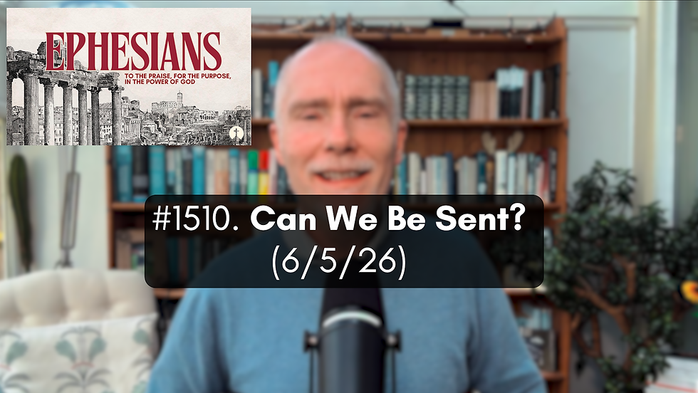 #1510. Can We Be Sent? (6/5/26) 