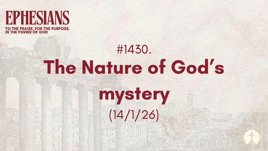 #1430. The Nature of God’s mystery (14/1/26)