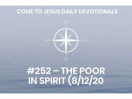 #252 – THE POOR IN SPIRIT (8/12/20)