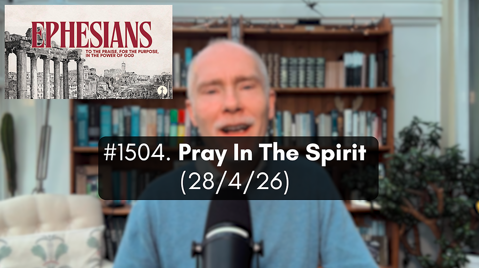 #1504. Pray In The Spirit (28/4/26)