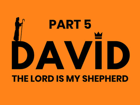 DEVOTIONAL 5 – THE LORD IS MY SHEPHERD (8/12/19)