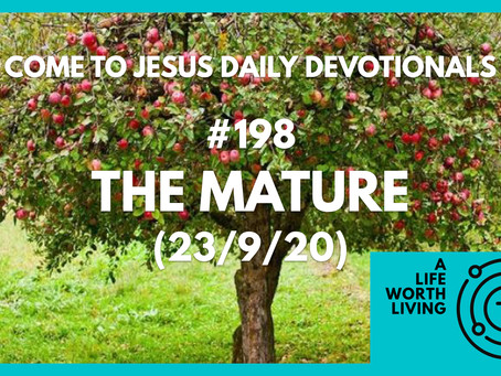 #198 – THE MATURE (23/9/20)