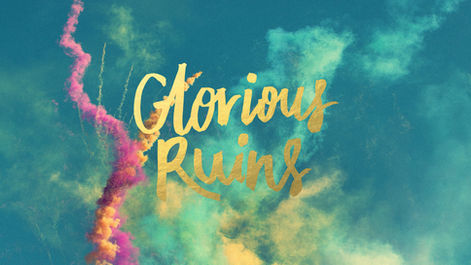 GLORIOUS RUINS (Overcoming Depression)