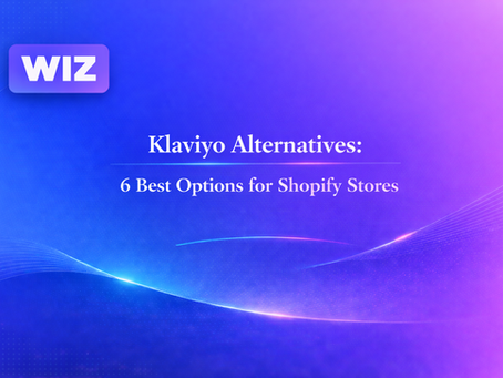 Klaviyo Alternatives: 6 Best Options for Shopify Stores 