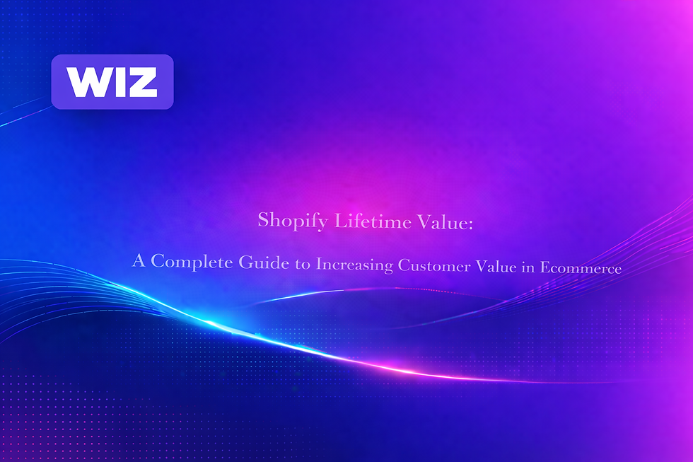 Shopify Lifetime Value: Comprehensive Guide to Increasing Customer Value in Ecommerce