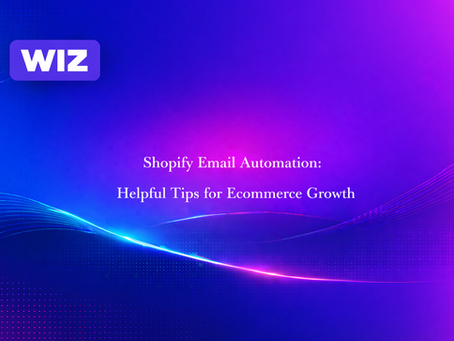 Shopify Email Automation: Helpful Tips for Ecommerce Growth
