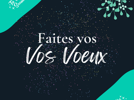 Faites vos vœux ! La combinaison gagnante pour une fin d’année réussie