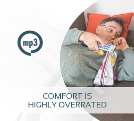 Comfort is Highly Over-rated